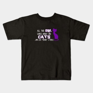 All this GIRL cares about are CATS ...and like *maybe* 3 people Kids T-Shirt